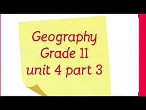 Geography grade 11 unit 4 part 3