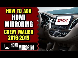 Chevy Malibu Screen Mirroring - How To Add HDMI Port Chevrolet Malibu Smartphone Screen Mirroring