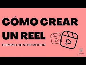 Cómo Crear un Reel (Stop Motion)