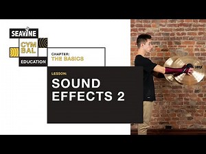 Sound Effects Part 2 Sizzle, Crunch, Press Sizzles, Suc, Sizsucs | The Basics | Seavine Cymbal Ed