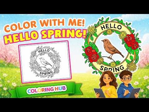 Color with me "Hello Spring" page for Kids and Adults | Relaxing Coloring Pages by ColoringHub