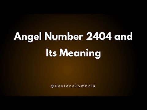 Angel Number 2404 and Its Meaning | 2404 Meaning ✅