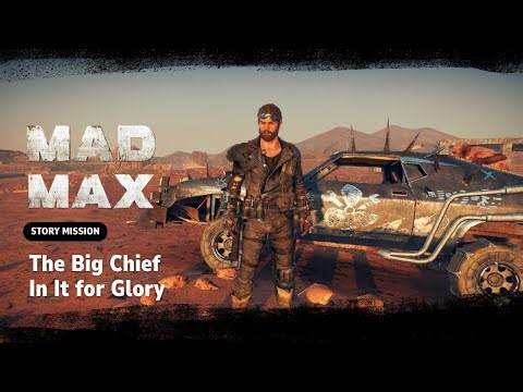 Mad Max Gameplay Walkthrough | Story Mission | Part 11 | The Big Chief | In it for Glory