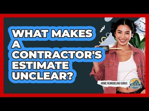 What Makes A Contractor's Estimate Unclear?