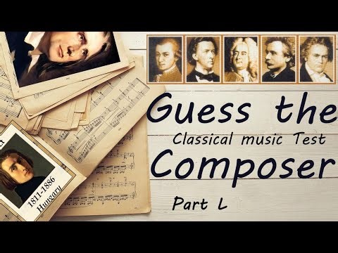 Guess the Composer Part L (EASY-MEDIUM) Classical music Test