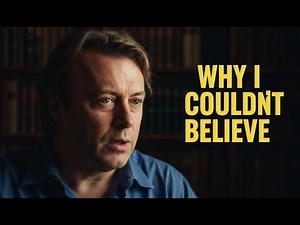 Christopher Hitchens: Why I Could Never Believe in Christianity