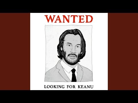 Looking for Keanu