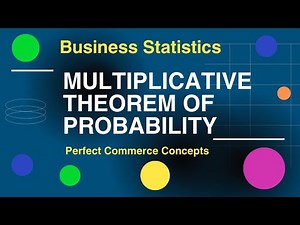 Understanding the Multiplicative Theorem of Probability | Statistics | Perfect Commerce Concepts