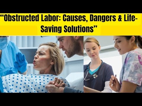 “Obstructed Labor Explained: Prevention, Risks & Emergency Care”