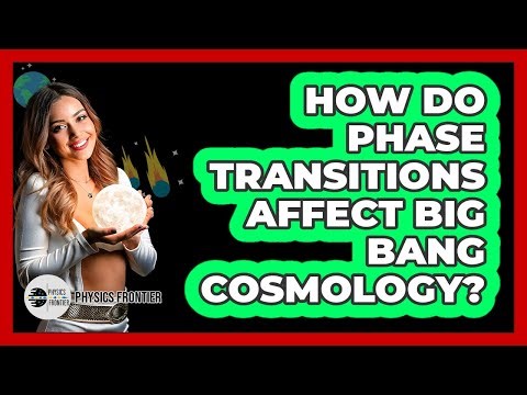 How Do Phase Transitions Affect Big Bang Cosmology?