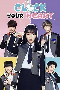 Click Your Heart (2016) - TV Show