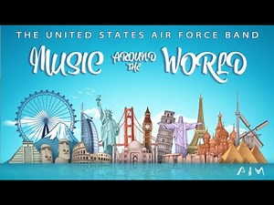 Around the World Student Livestream - Featuring The U.S. Air Force Band and Singing Sergeants