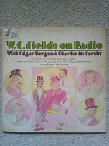 W.C. Fields - W.C. Fields On Radio With Edgar Bergen & Charlie McCarthy