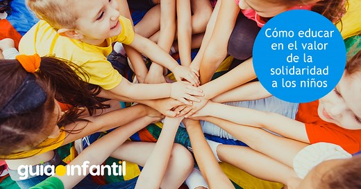 Cómo educar en el valor de la solidaridad a los niños