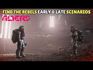 Find the Rebels Early versus Late Scenarios in ACT 3 - The Alters