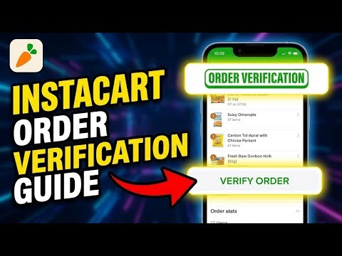 How to Verify Your Orders with Instacart - Full Guide