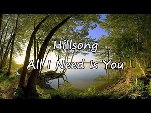 Hillsong - All I Need Is You [with lyrics]