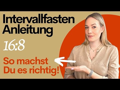 INTERVALLFASTEN 16:8 - so machst Du es richtig | Anleitung und was Du wissen solltest!