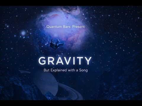 Gravity but explain with a song | Science Song | Quantum Bars