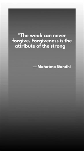 The Strength of Forgiveness | Mahatma Gandhi