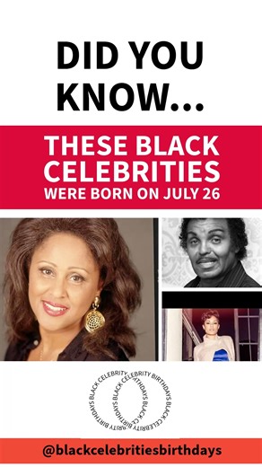 Did you know these Black Celebrities were born on July 26? 🥳🎂🧐PLEASE SEND STARS ($) TO HELP ME GROW OUR WEBSITE xoxo 🥹🥰💰💳 #birthday #LeoSeason #JoeJackson #DarleneLove #michaeljackson #julybaby | Black Celebrity Birthdays