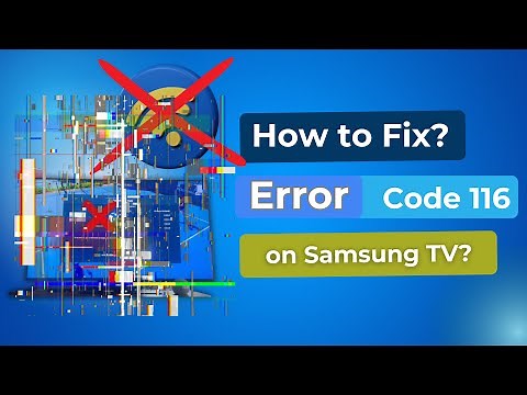 How To Fix Samsung TV Error Code 116? [ Samsung Tv Error 116 Fixed? ]