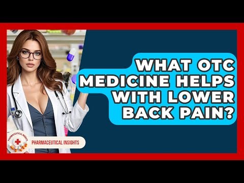 What OTC Medicine Helps With Lower Back Pain? - Pharmaceutical Insights