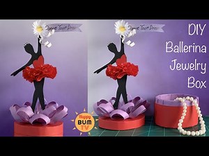 HOW TO MAKE A BALLERINA JEWELRY BOX | EASY DIY PAPER CRAFT