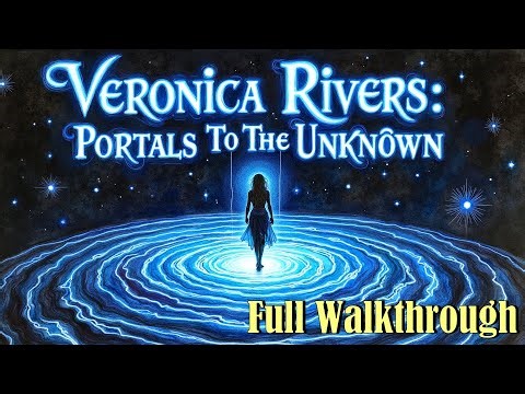 Let's Play - Veronica Rivers - Portals to the Unknown - Full Walkthrough