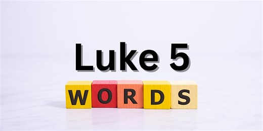 The Power of Jesus' Words (Luke 5)