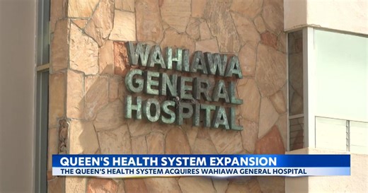 The Queen’s Health System acquires Wahiawa General Hospital