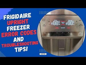 Frigidaire upright freezer error codes and Troubleshooting tips!