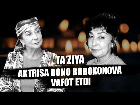 Ta'ziya Aktrisa Dono Boboxonova vafot etdi