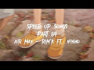 air max - rim’k ft. ninho (speed up)