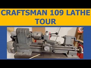 Craftsman 109 Lathe Tour