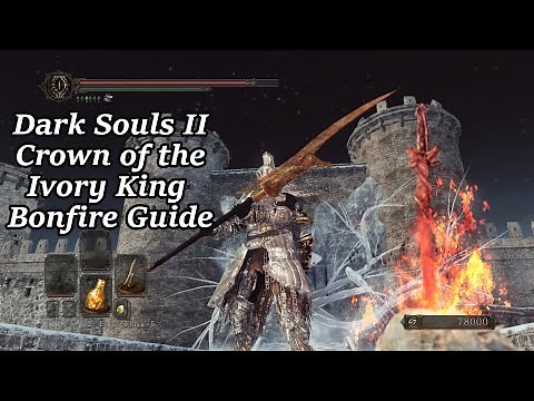 Crown of the Ivory King - All Bonfire Locations | Dark Souls II