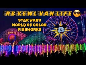 Star Wars World Of Color Fireworks Disneyland California Van Life Adventure