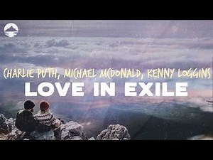Charlie Puth - Love In Exile (ft. Michael McDonald, Kenny Loggins) | Lyrics