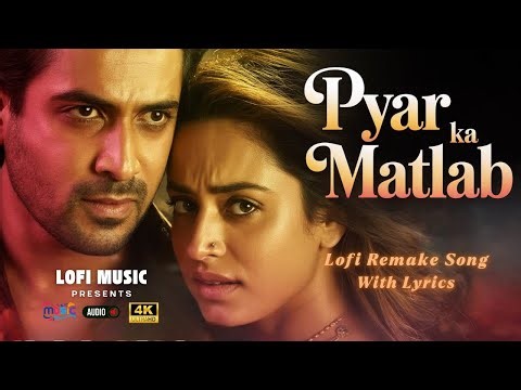 Pyar Ka Matlab | Lyrical Video Song | Evergreen Romantic Song | Lofi Remake Song