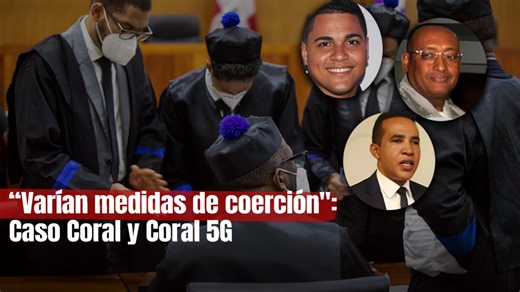 Varían coerción a imputados de los casos de corrupción Coral y Coral 5G