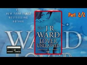 Lover Unleashed By J. R. Ward - Audiobook A Novel of the Black Dagger Brotherhood, Book 9 - Part 2