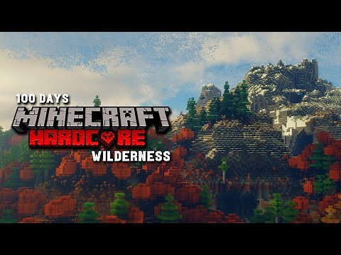 100 Days in the Untamed Wilderness in Minecraft Hardcore