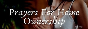 35 Hallowed Prayers and Bible Verses for Home Ownership - Prayrs