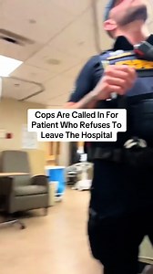 Patient Refuses to Leave Hospital, Cops Called