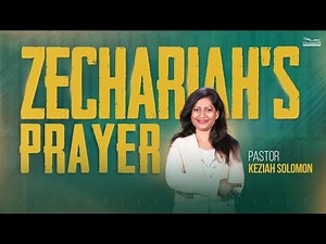 Zechariah's Prayer A perfect prayer for a forerunner | Pastor Keziah Solomon