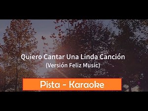 Quiero Cantar Una Linda Canción - Pista con letra - Karaoke cristiano - Nota Sol (G) - Feliz Music