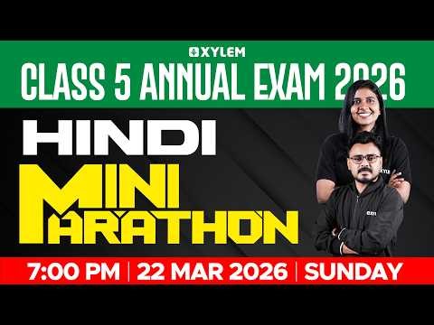 Class 5 Annual Exam 2026 : Hindi / Mega Marathon | Xylem Class 5