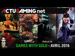 Games with Gold - Présentation des jeux du mois d'avril 2016