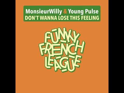 Monsieurwilly, Young Pulse - Don't Wanna Lose This Feeling (Monsieurwilly Roller Disco Remix) #House