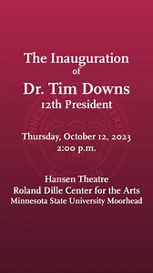 On Thursday, Oct. 12, MSUM will officially install Dr. Tim Downs as...